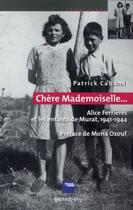 Couverture du livre « Chère mademoiselle... Alice Ferrières et les enfants de Murat, 1941-1944 » de Patrick Cabanel aux éditions Calmann-levy
