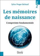 Couverture du livre « Les mémoires de naissance ; l'empreinte fondamentale » de Prager-Sechaud Sylvi aux éditions Dangles