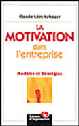 Couverture du livre « La Motivation Dans L'Entreprise » de Claude Levy-Leboyer aux éditions Organisation