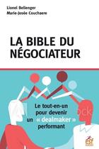 Couverture du livre « La bible du négociateur ; le tout-en-un pour devenir un 
