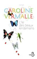 Couverture du livre « L'île des beaux lendemains » de Caroline Vermalle aux éditions Belfond