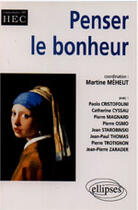 Couverture du livre « Penser le bonheur » de Martine Meheut aux éditions Ellipses