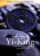 Couverture du livre « Pouvoirs et magie du Yi-King » de Maria Costa Caraglio aux éditions De Vecchi
