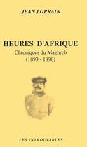 Couverture du livre « Heures d'Afrique : chroniques du Maghreb (1893-1898) » de Jean Lorrain aux éditions L'harmattan