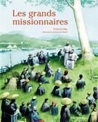 Couverture du livre « Les grands missionnaires » de Francine Bay et Emmanuel Bazin aux éditions Tequi