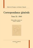 Couverture du livre « Correspondance générale t.11 ; 1860 » de Marie D' Agoult aux éditions Honore Champion