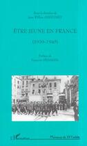 Couverture du livre « ÊTRE JEUNE EN FRANCE (1939-1945) » de Jean-William Dereymez aux éditions L'harmattan