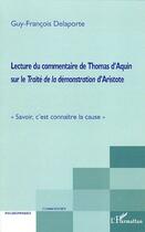 Couverture du livre « Lecture du commentaire de thomas d'aquin sur le traite de la demonstration d'aristote » de Delaporte G-F. aux éditions L'harmattan