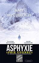 Couverture du livre « Asphyxie : il y a un tueur dans la montagne et vous êtes sa prochaine cible » de Amy Mcculloch aux éditions Michel Lafon