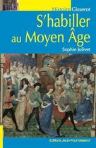Couverture du livre « S'habiller au Moyen Âge » de Sophie Jolivet aux éditions Gisserot