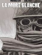 Couverture du livre « La mort blanche ; chronique de la der des ders » de Charlie Adlard et Robbie Morrison aux éditions Delcourt