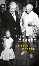 Couverture du livre « La saga Maeght » de Yoyo Maeght aux éditions Points