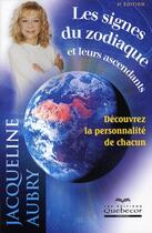 Couverture du livre « Les signes du zodiaque et leurs ascendants » de Jacqueline Aubry aux éditions Quebecor