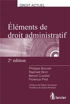 Couverture du livre « Éléments de droit administratif » de Philippe Bouvier aux éditions Larcier