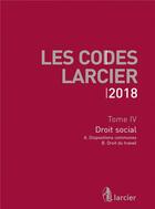 Couverture du livre « Les codes Larcier t.4 ; droit social (édition 2018) » de  aux éditions Larcier