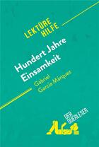 Couverture du livre « Hundert Jahre Einsamkeit von Gabriel GarcÃ­a MÃ¡rquez (LektÃ¼rehilfe) : Detaillierte Zusammenfassung, Personenanalyse und Interpretation » de Marie Bouhon aux éditions Derquerleser.de