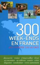 Couverture du livre « 300 week-ends en France » de Frédérique Roger aux éditions Prima