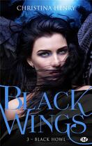 Couverture du livre « Black wings Tome 3 : black howl » de Christina Henry aux éditions Milady