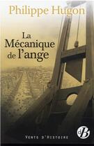 Couverture du livre « La mécanique de l'ange » de Philippe Hugon aux éditions De Boree