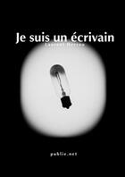 Couverture du livre « Je suis un écrivain » de Laurent Herrou aux éditions Publie.net