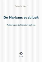 Couverture du livre « De marivaux et du loft - petites lecons de litterature au lycee » de Catherine Henri aux éditions P.o.l