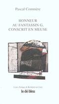 Couverture du livre « Honneur au fantassin G conscrit en Meuse » de Pascal Commère aux éditions L'idee Bleue