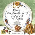 Couverture du livre « Quand nos grands-mères cuisinaient en Alsace » de Michele Delsaute et Florence Delsaute aux éditions Equinoxe