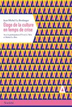 Couverture du livre « Éloge de la culture en temps de crise » de Jean-Michel Leboulanger aux éditions Apogee