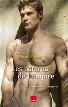 Couverture du livre « Les bâtards de l'Empire Tome 5 : le rendez-vous d'Anatevka » de Jean-Paul Tapie aux éditions H&o