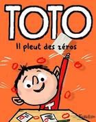 Couverture du livre « Toto le super-zéro ! T.8 ; il pleut des zéros » de Serge Bloch et Franck Girard aux éditions Tourbillon