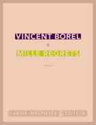 Couverture du livre « Mille regrets » de Borel Vincent aux éditions Sabine Wespieser