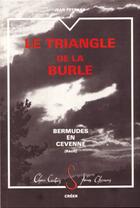 Couverture du livre « Le triangle de la Burle ; Bermudes en Cévenne » de Jean Peyrard aux éditions Creer