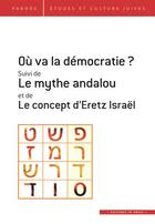Couverture du livre « Revu Pardès t.67 ; où va la démocratie ? le mythe andalou ; le concept d'Eretz Israël » de Shmuel Trigano aux éditions In Press