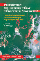 Couverture du livre « Préparation aux B.E.E.S. t.2 : le cadre institutionnel et la pratique physique ou sportive (3e édition) » de Ferre J. aux éditions Amphora