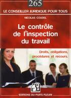 Couverture du livre « Le contrôle de l'inspection du travail ; droits, obligations, procédures et recours » de Nicolas Coudel aux éditions Puits Fleuri