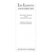 Couverture du livre « Les liaisons dangereuses » de Christopher Hampton aux éditions Actes Sud-papiers