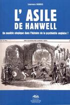 Couverture du livre « L'asile de Hanwell : un modèle utopique dans l'histoire de la psychiatrie anglaise ? » de Laurence Dubois aux éditions Presses De La Sorbonne Nouvelle