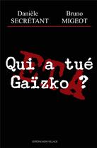 Couverture du livre « Qui a tué Gaïzko? » de Secrétant, B, Danièle aux éditions Mon Village