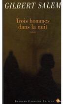 Couverture du livre « Trois hommes dans la nuit » de Gilbert Salem aux éditions Bernard Campiche