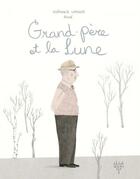 Couverture du livre « Grand-père et la Lune » de Roge et Stephanie Lapointe aux éditions Les Éditions Xyz