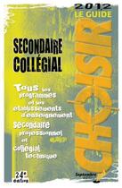 Couverture du livre « Le guide 2012 choisir, secondaire, collegial » de  aux éditions Septembre