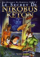 Couverture du livre « Une aventure de domenico t.1 ; le secret de nikobus keton » de Jeff Baud aux éditions Tartamudo