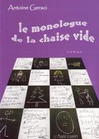 Couverture du livre « Le monologue de la chaise vide » de Antoine Geraci aux éditions Ivoire Clair