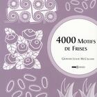 Couverture du livre « 4000 motifs de frises » de Graham Leslie Mccallum aux éditions Art Et Images