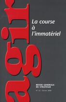 Couverture du livre « REVUE AGIR T.33 ; la course à l'immatériel » de Revue Agir aux éditions Societe De Strategie