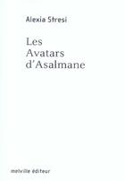 Couverture du livre « Avatars d'asalmane (les) » de Alexia Stresi aux éditions Leo Scheer
