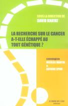 Couverture du livre « Recherche sur le Cancer A-T-Elle Echappe au Tout Geneti » de David Kahyat aux éditions Bord De L'eau