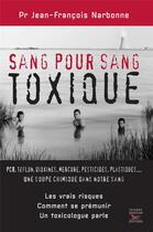 Couverture du livre « Sang pour sang toxique » de Narbonne Jean-Franco aux éditions Thierry Souccar