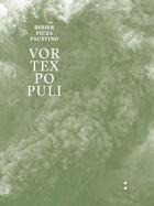 Couverture du livre « Vortex populi » de Didier Fiuza Faustino et Pelin Tan aux éditions It Editions