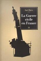 Couverture du livre « Guerre civile en france. suivi des materiaux sur l etat (la) » de Marx/Leonard aux éditions Entremonde